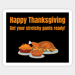 Happy Thanksgiving Get your stretchy pants ready! Sticker